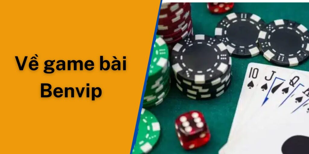 Giới thiệu chung về game bài Benvip